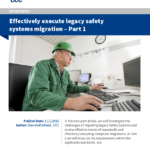 Effectively execute legacy safety systems migration – Part 1